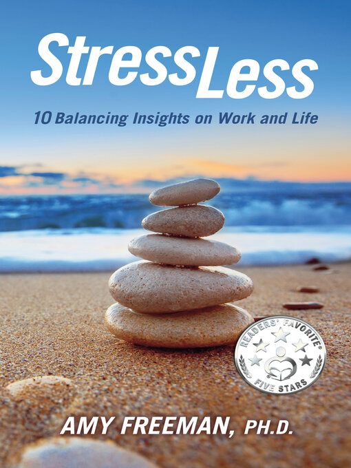 Title details for Stress Less: 10 Balancing Insights on Work and Life by Amy Freeman - Available